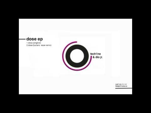 Tech1ne & Dio Jr. - Dose (Luciano Esse Remix)