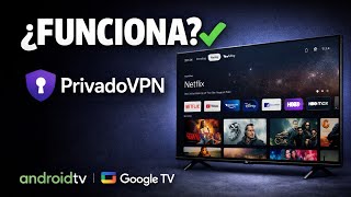 PrivadoVPN GRATIS (10GB) en Android TV y Google TV: instalación y prueba real