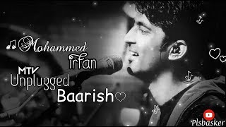 Baarish  - Mohammed irfan | baarish Mohammed irfan mtv unplugged | Mithoon | Baarish lyrics