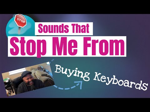Sounds That Stop Me From Buying Keyboards - MKSensations Extreme