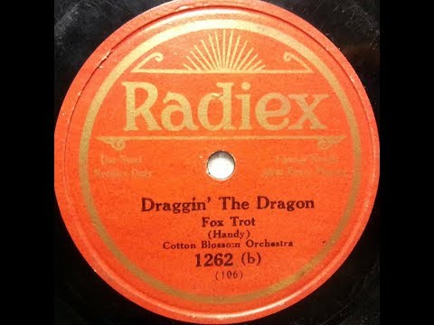 "Draggin' The Dragon" 1920s flapper dance band music Radiex label = Cotton Blossom Orchestra