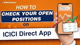 How To Check Your Open Positions On ICICI Direct App | ICICI Direct