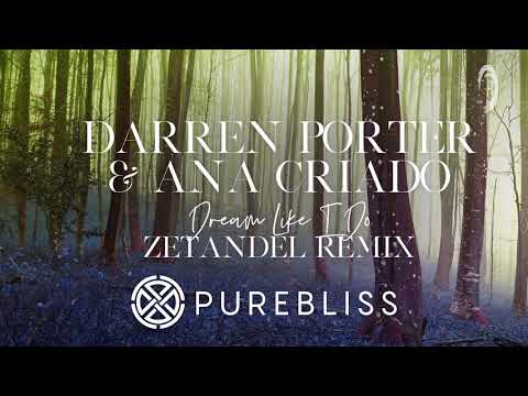 [Sunday Chill Pick] Darren Porter & Ana Criado - Dream Like I Do (Zetandel Remix) Pure Bliss
