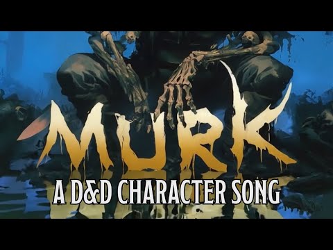 Murk - A D&D Character Song