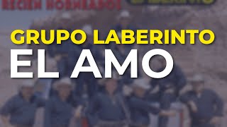 Grupo Laberinto - El Amo (Audio Oficial)