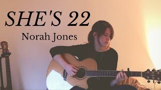 She&#39;s 22 - Norah Jones (Gabrielle Grau Cover)
