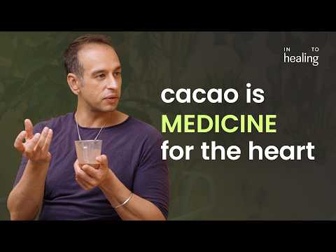 Cacao as Medicine: Intention, Ritual & Community: Neil Dumra – Into Healing S3, Ep.4