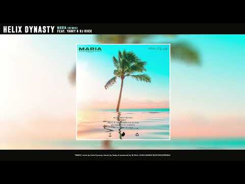 Helix Dynasty - "Maria" (ft. Yanky & Dj Riick) | Remix 2022