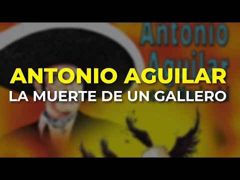 Antonio Aguilar - La Muerte de un Gallero (Audio Oficial)