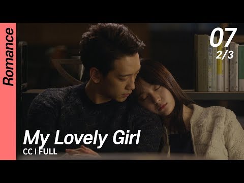[CC/FULL] My Lovely Girl EP07 (2/3) | 내겐너무사랑스러운그녀