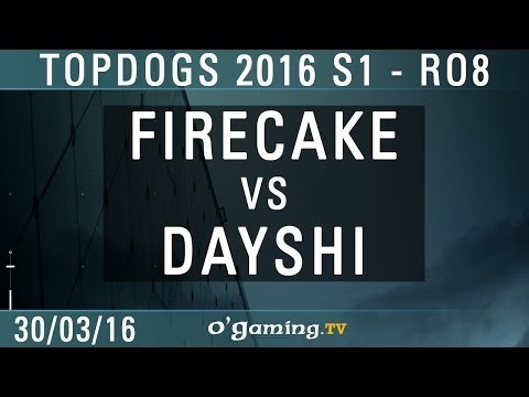 FireCake vs Dayshi - TopDogs 2016 S1 - Ro8