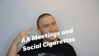 Quit Smoking Cigarettes AA meetings and Sobriety