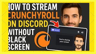 How To Stream Crunchyroll on Discord Without Black Screen (2026 Guide)