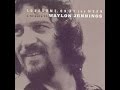 Waylon Jennings Tribute Good Hearted Woman by Guy Clark