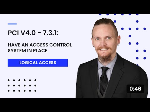 PCI v4.0 - 7.3.1: Have an Access Control System In Place