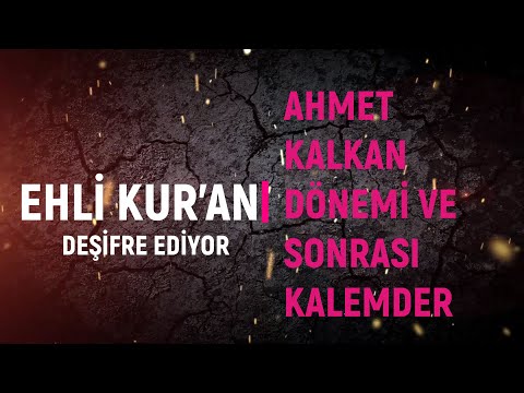 AHMET KALKAN DÖNEMİ VE SONRASI KALEMDER