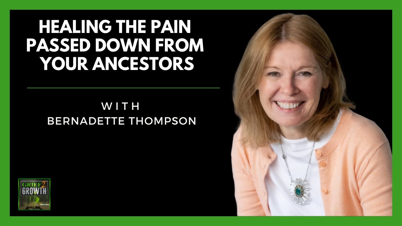 🌿  Uncover The Power Of Ancestral Healing For Greater Emotional Wellness 🌿 with Bernadette Thompson EP 386