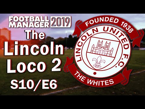 The Lincoln Loco 2 - REJECT REGEN DAY - Football Manager 2019 - S10 E06