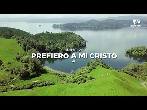 Himno Adventista 269 PREFIERO A MI CRISTO - Nuevo Himnario Adventista