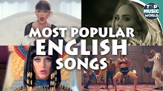 Most Popular ENGLISH Songs Of All Time on YouTube 