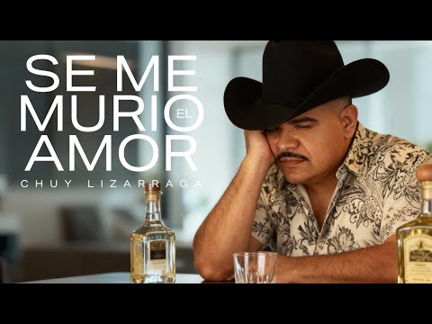 Chuy Lizárraga y Su Banda Tierra Sinaloense - Se Me Murió El Amor (Official Video)
