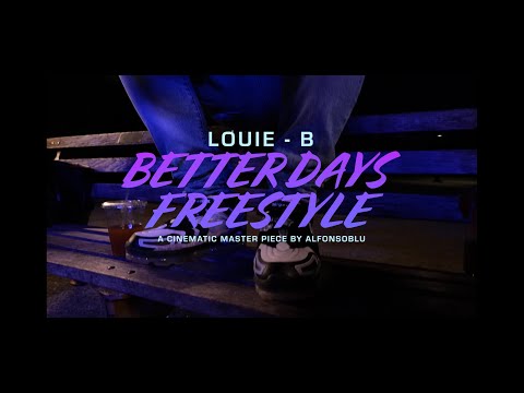 Better Days (Freestyle) - Louie-B (Official Video)