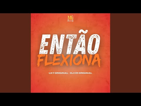 ENTÃO FLEXIONA