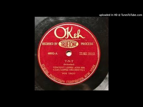 Vincent Lopez And His Casa Lopez Orchestra "T.N.T."  (1926) - Okeh 40552.