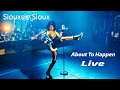 Siouxsie Sioux - About To Happen - Live