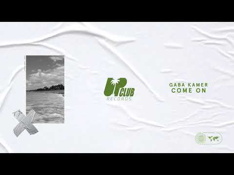 Gaba Kamer - Come On