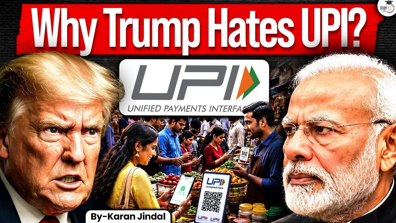 Why is Trump Against India's UPI? | How UPI Threatens Global Payments | StudyIQ IAS