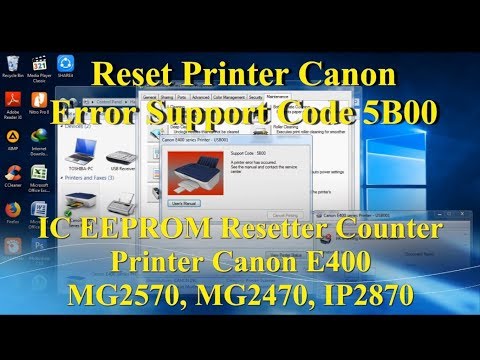 Reset Printer CANON Support Code Error 5B00, Canon E400, E410, MG2570, MG 2470, IP2870 dll Video