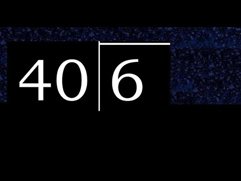Divide 6 by 40 ,  decimal result  . Division with 2 Digit Divisors . How to do
