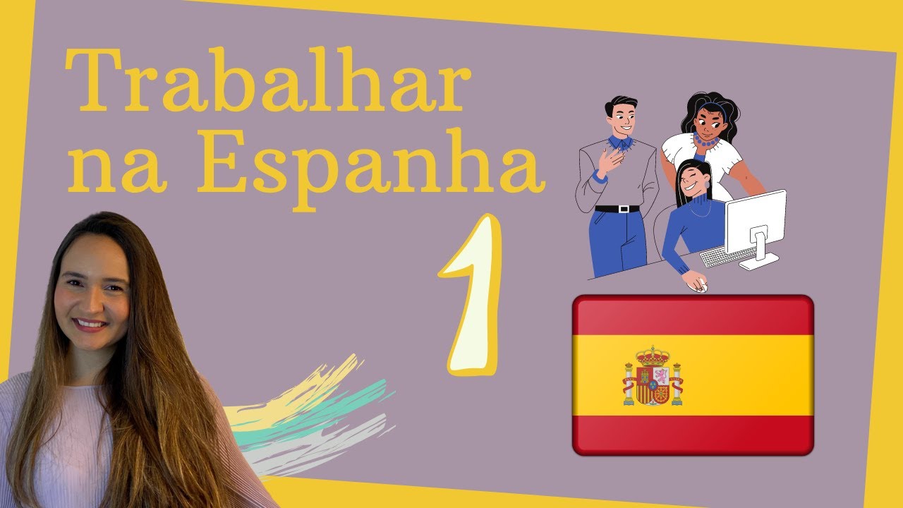 Como Conseguir o VISTO de TRABALHO na ESPANHA 🇪🇸 {2024}