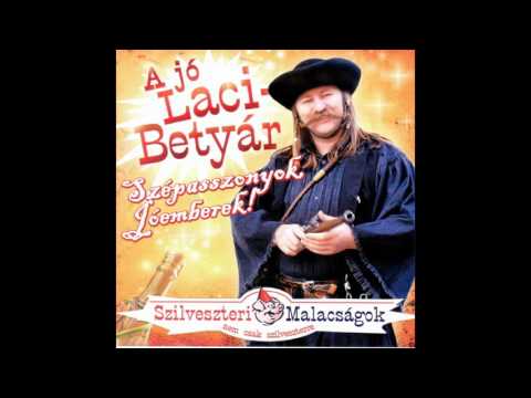 A jó Laci Betyár - Ha felmegyek Budapestre