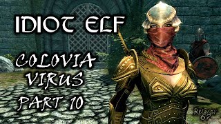 Idiot Elf in Skyrim - 064 - Colovia Virus - Part 10