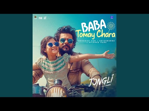 Baba Tomay Chara (From"Jongli")