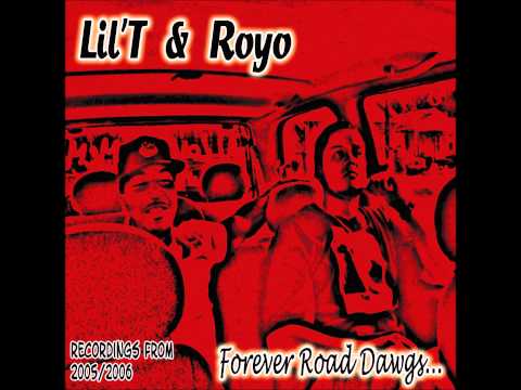 Lil T & Royo - Forever Road Dawgs....
