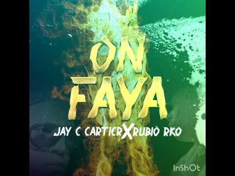 Jay C Cartier On Faya ft Rubio Rko