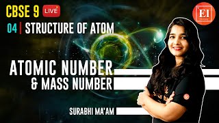 Structure of Atom - 4 | Atomic Number and Mass Number | Class 9 Science Chapter 4 | CBSE | Vedantu