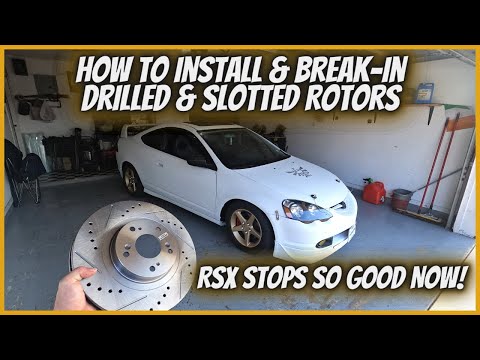 How To install & Break in Drilled & Slotted Rotors |ACURA RSX TYPE S|