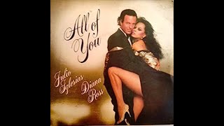 Julio Iglesias &amp; Diana Ross...All Of You...Extended Mix...