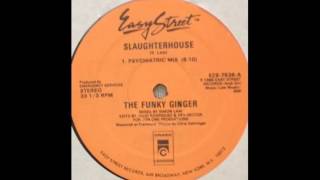 Funky Ginger - Slaughterhouse (Psychiatric Mix)