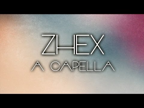 Zhex - A Capella