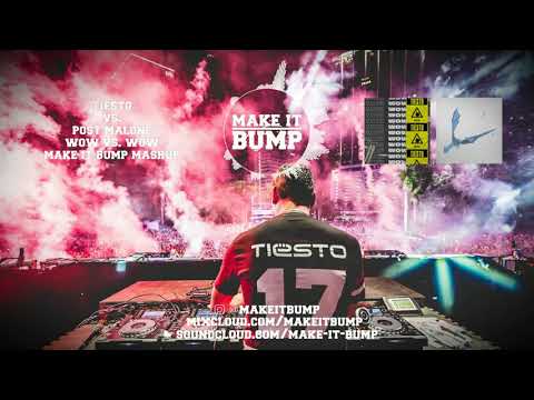 Tiesto vs. Post Malone - Wow vs. Wow (Make it Bump Mashup)