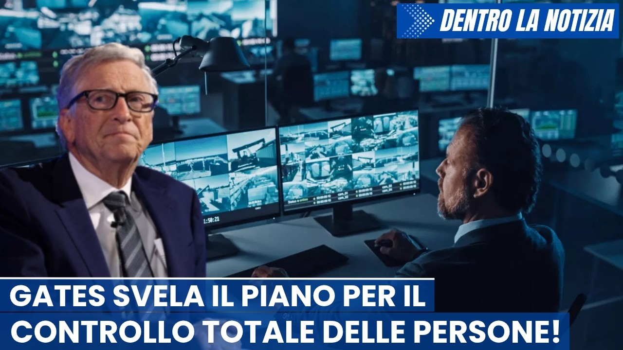 Gates svela il piano per il controllo totale delle persone, già attuato su parte della popolazione!