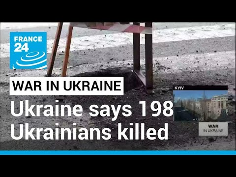 War in Ukraine: Ukraine says 198 Ukrainians killed in Russian agression • FRANCE 24 English