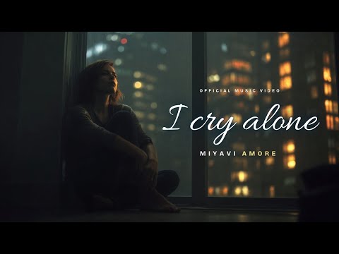 I Cry Alone |  A Emotional Sad Song About Pain and Loneliness | MiyaViAmore