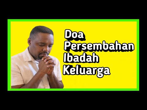 DOA PERSEMBAHAN IBADAH KELUARGA KRISTEN PROTESTAN SINGKAT - Doa Kristen