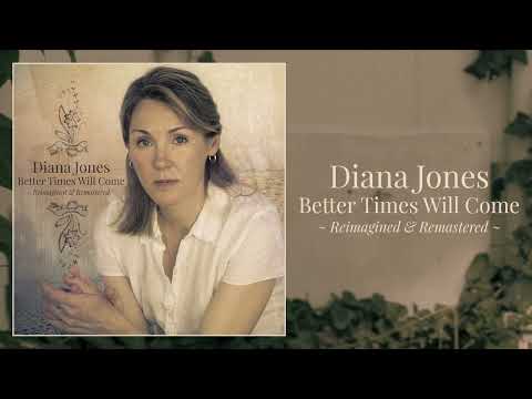 Better Times Will Come - Diana Jones